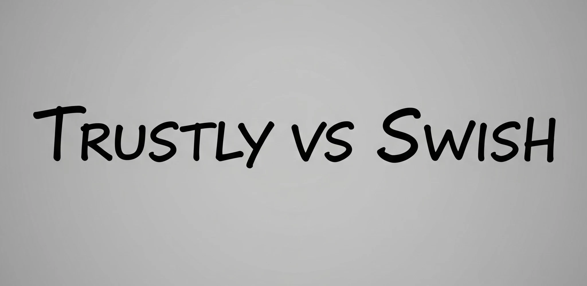Trustly vs Swish